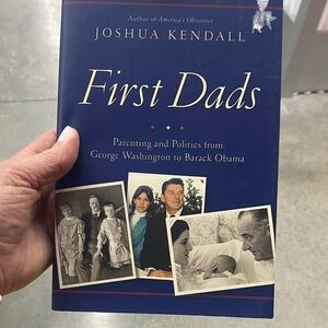 First Dads Book by Joshua Kendall NEW Hard Cover FIRST EDITION